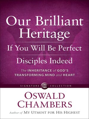 cover image of Our Brilliant Heritage / If You Will Be Perfect / Disciples Indeed